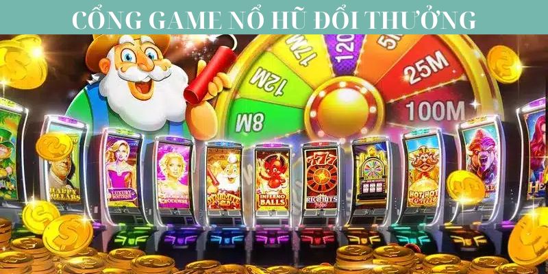 Bật Mí Cách Nhận Biết Cổng Game Nổ Hũ Đổi Thưởng An Toàn 