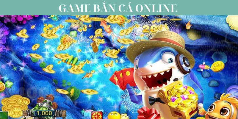 Khám phá game bắn cá online chất lượng nhất 